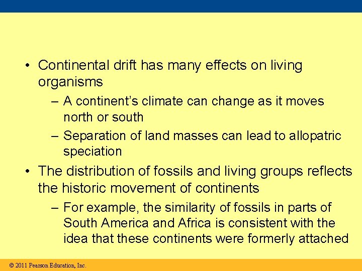  • Continental drift has many effects on living organisms – A continent’s climate