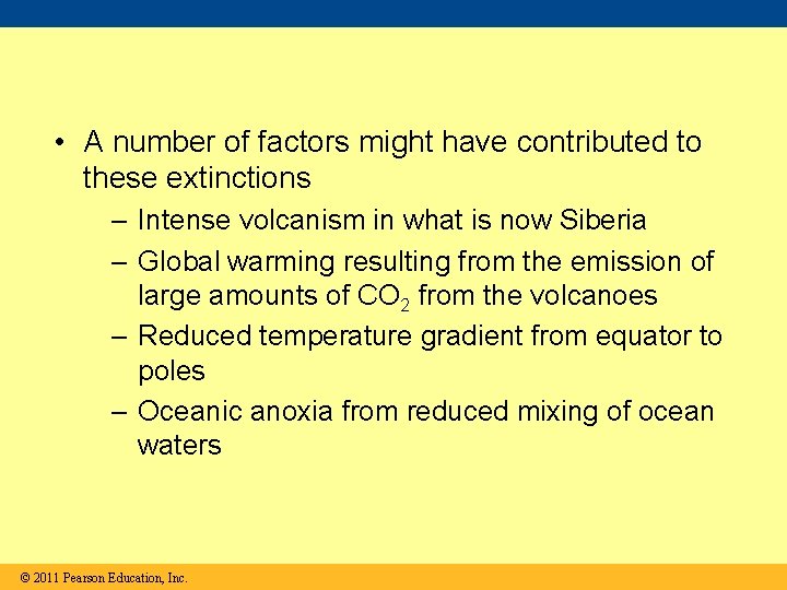  • A number of factors might have contributed to these extinctions – Intense