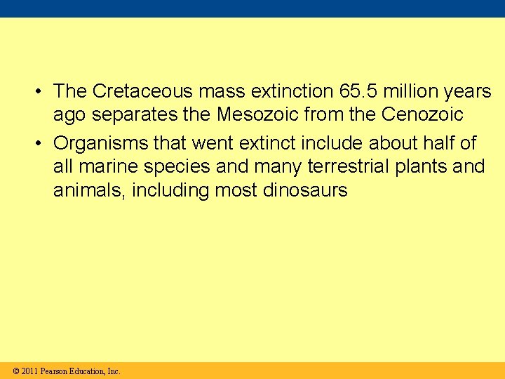  • The Cretaceous mass extinction 65. 5 million years ago separates the Mesozoic