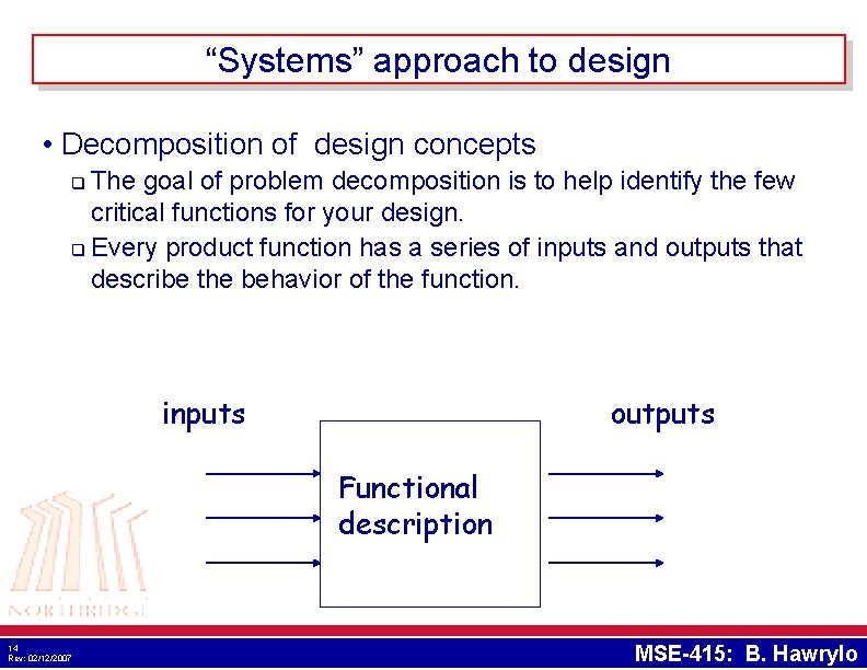 “Systems” approach to design • Decomposition of design concepts The goal of problem decomposition “Systems” approach to design • Decomposition of design concepts The goal of problem decomposition