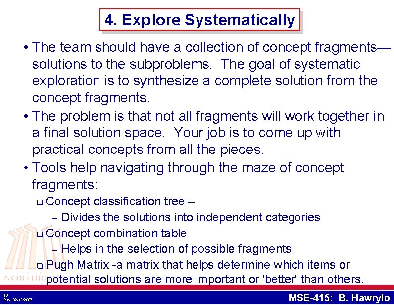 4. Explore Systematically • The team should have a collection of concept fragments— solutions 4. Explore Systematically • The team should have a collection of concept fragments— solutions