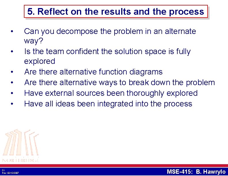 5. Reflect on the results and the process • • • 31 Rev: 02/12/2007 5. Reflect on the results and the process • • • 31 Rev: 02/12/2007