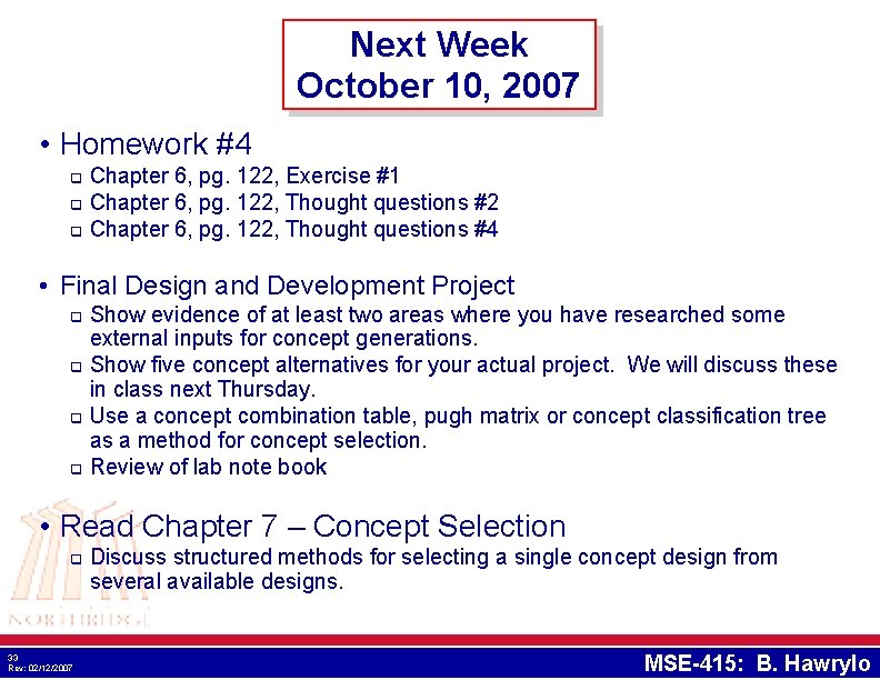 Next Week October 10, 2007 • Homework #4 q q q Chapter 6, pg. Next Week October 10, 2007 • Homework #4 q q q Chapter 6, pg.
