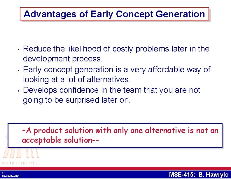 Advantages of Early Concept Generation • • • Reduce the likelihood of costly problems Advantages of Early Concept Generation • • • Reduce the likelihood of costly problems