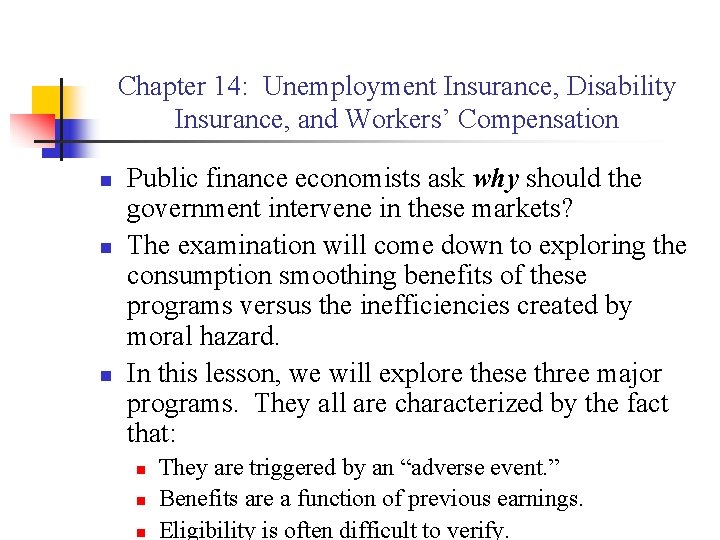 Chapter 14: Unemployment Insurance, Disability Insurance, and Workers’ Compensation n Public finance economists ask