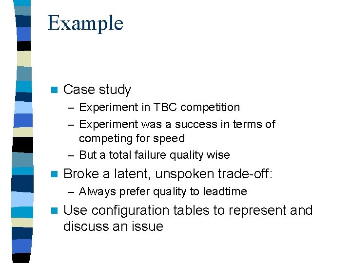 Example n Case study – Experiment in TBC competition – Experiment was a success Example n Case study – Experiment in TBC competition – Experiment was a success