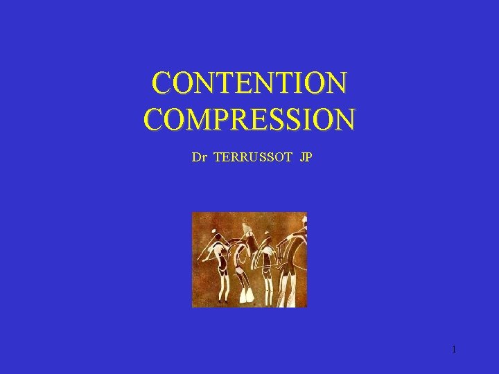 CONTENTION COMPRESSION Dr TERRUSSOT JP 1 