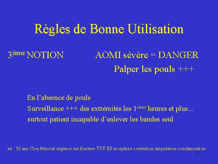 Règles de Bonne Utilisation 3 ième NOTION AOMI sévère = DANGER NOTION Palper les
