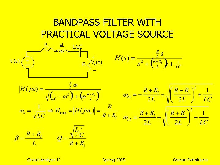 BANDPASS FILTER WITH PRACTICAL VOLTAGE SOURCE Ri Vi(s) + Circuit Analysis II s. L