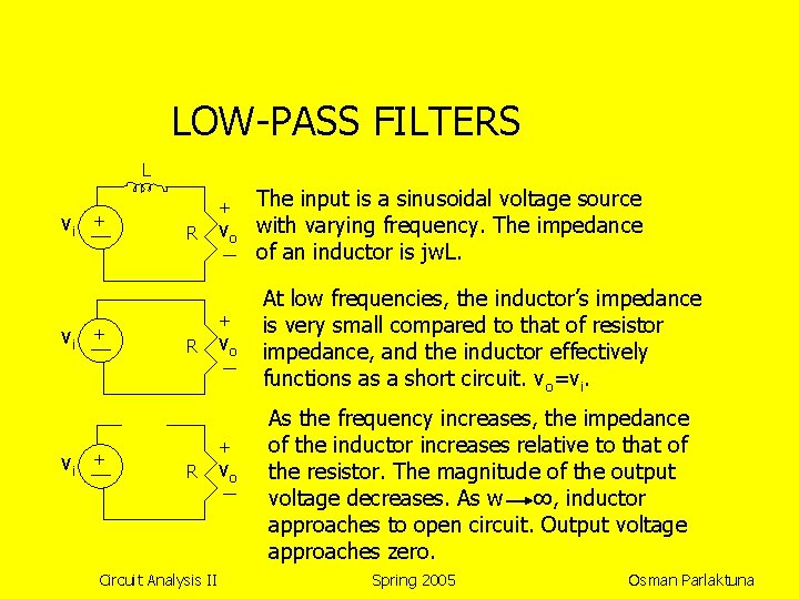LOW-PASS FILTERS L vi vi vi + + R vo + R Circuit Analysis