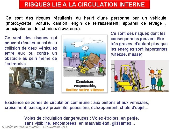 RISQUES LIE A LA CIRCULATION INTERNE Ce sont des risques résultants du heurt d'une