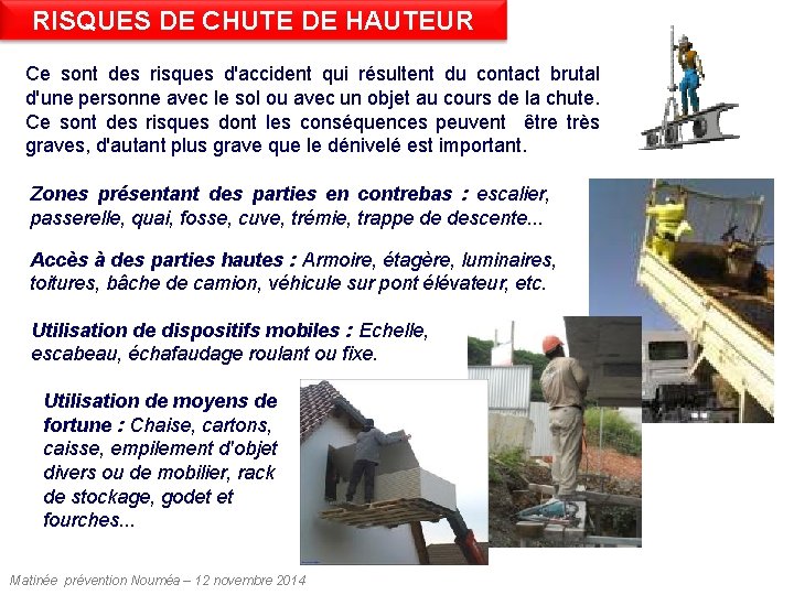 RISQUES DE CHUTE DE HAUTEUR Ce sont des risques d'accident qui résultent du contact