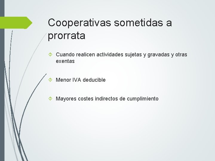 Cooperativas sometidas a prorrata Cuando realicen actividades sujetas y gravadas y otras exentas Menor