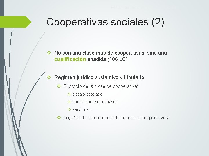 El IVA de las cooperativas sociales Cooperativas sociales (2) No son una clase más