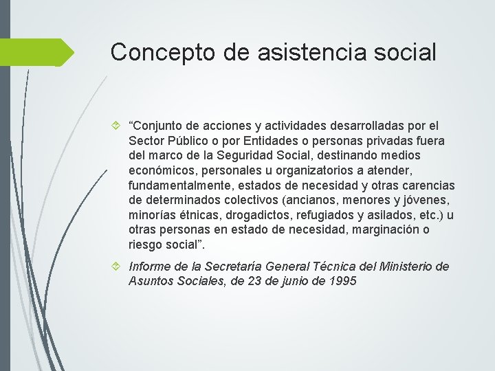 Concepto de asistencia social “Conjunto de acciones y actividades desarrolladas por el Sector Público