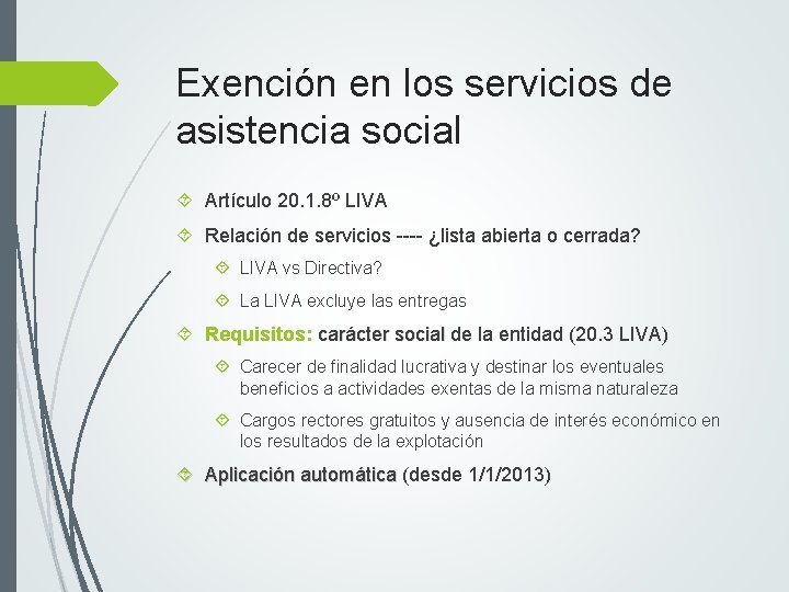 Exención en los servicios de asistencia social Artículo 20. 1. 8º LIVA Relación de