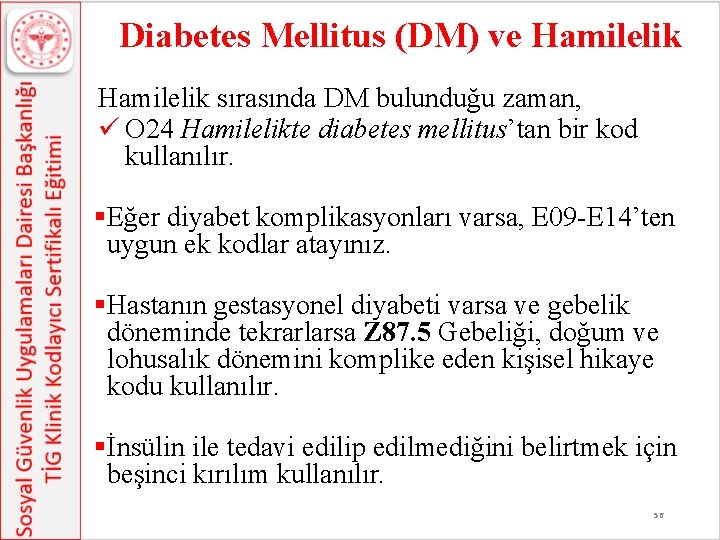 Diabetes Mellitus (DM) ve Hamilelik sırasında DM bulunduğu zaman, ü O 24 Hamilelikte diabetes