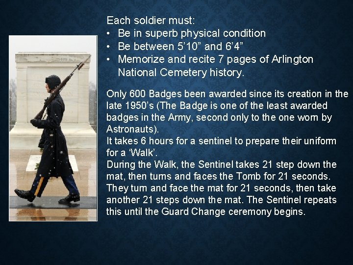 Each soldier must: • Be in superb physical condition • Be between 5’ 10”