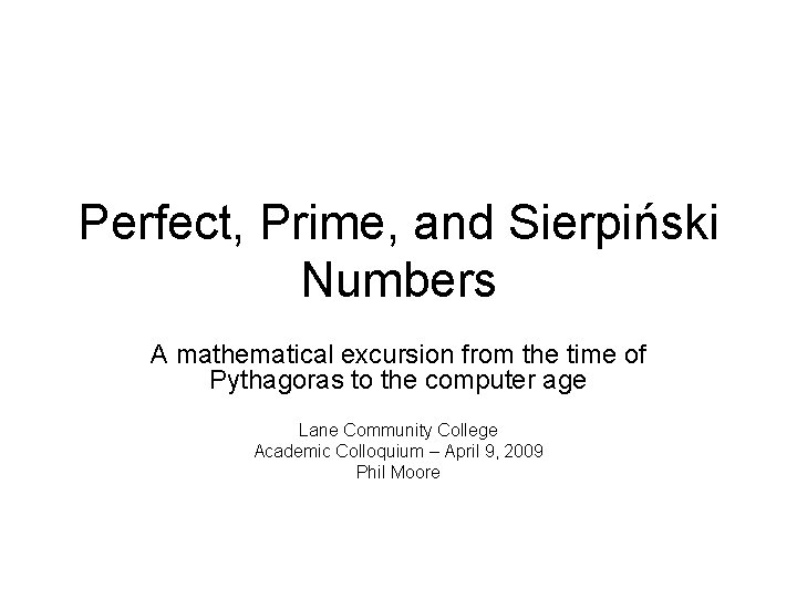 Perfect, Prime, and Sierpiński Numbers A mathematical excursion from the time of Pythagoras to