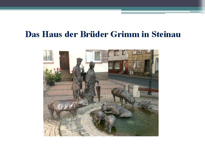 Das Haus der Brüder Grimm in Steinau 