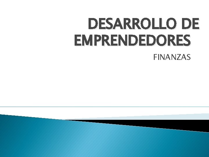 DESARROLLO DE EMPRENDEDORES FINANZAS 