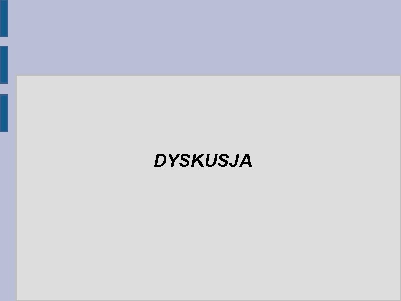 DYSKUSJA 