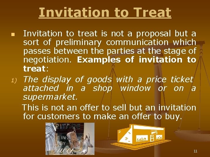 Invitation to Treat n 1) Invitation to treat is not a proposal but a