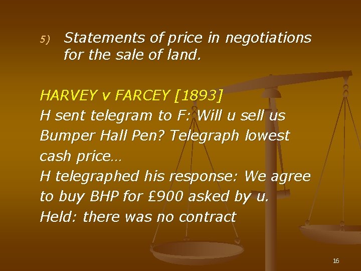 5) Statements of price in negotiations for the sale of land. HARVEY v FARCEY