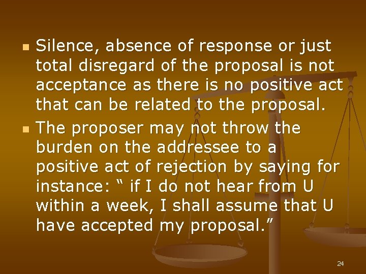 n n Silence, absence of response or just total disregard of the proposal is