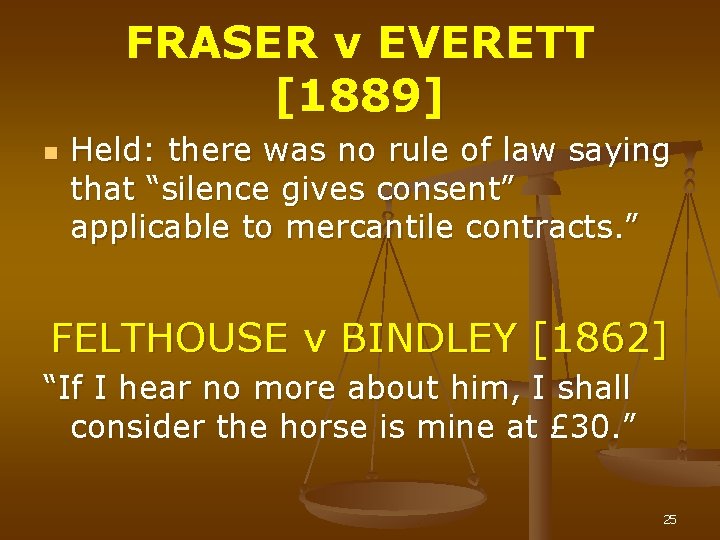 FRASER v EVERETT [1889] n Held: there was no rule of law saying that