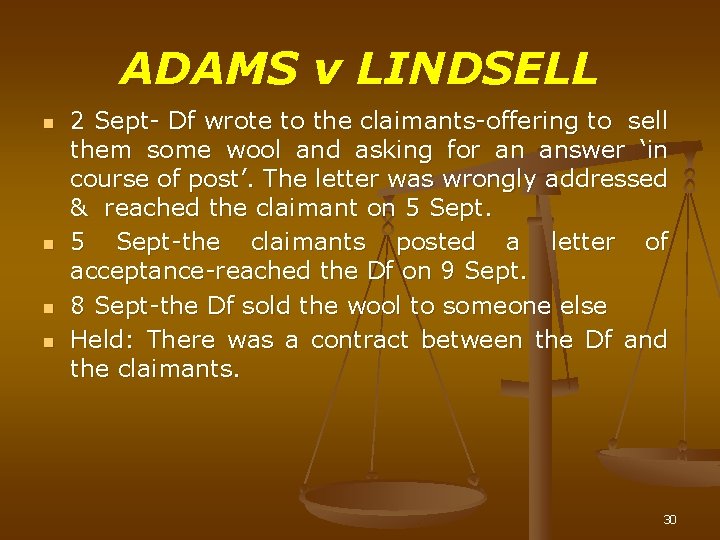 ADAMS v LINDSELL n n 2 Sept- Df wrote to the claimants-offering to sell
