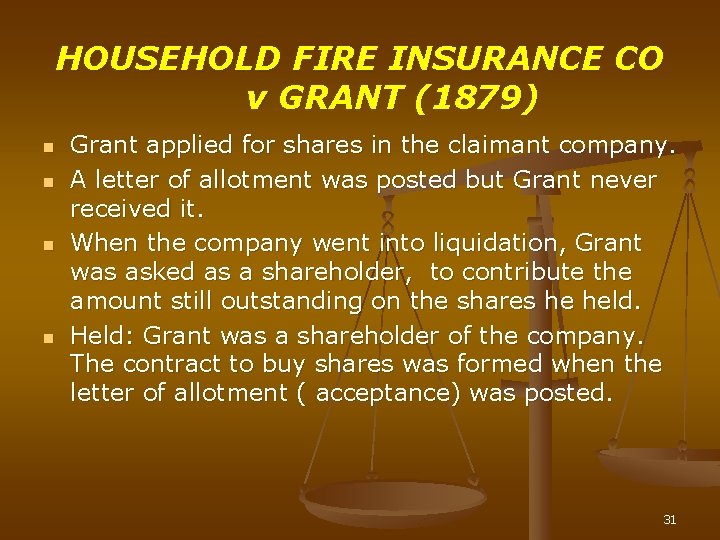 HOUSEHOLD FIRE INSURANCE CO v GRANT (1879) n n Grant applied for shares in