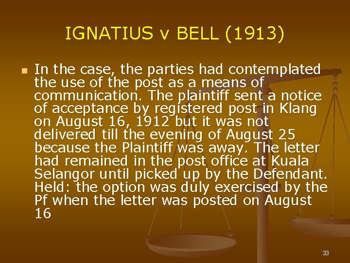 IGNATIUS v BELL (1913) n In the case, the parties had contemplated the use