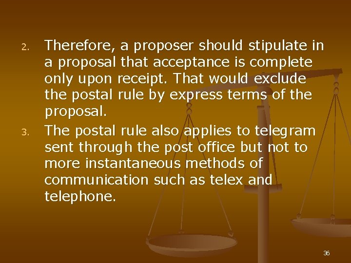 2. 3. Therefore, a proposer should stipulate in a proposal that acceptance is complete