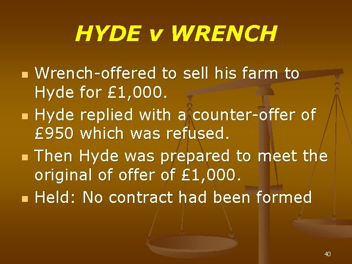 HYDE v WRENCH n n Wrench-offered to sell his farm to Hyde for £