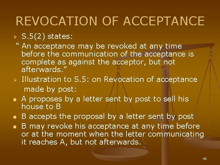 REVOCATION OF ACCEPTANCE S. 5(2) states: “ An acceptance may be revoked at any