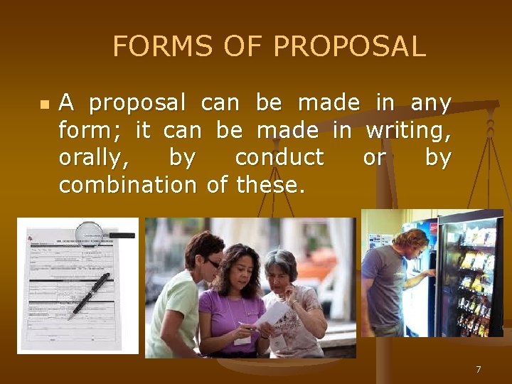 FORMS OF PROPOSAL n A proposal can be made in any form; it can