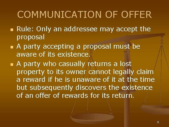COMMUNICATION OF OFFER n n n Rule: Only an addressee may accept the proposal