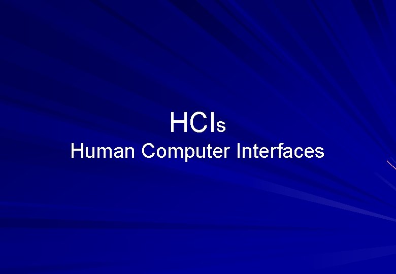 HCIs Human Computer Interfaces 