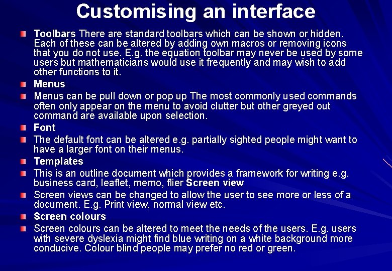 Customising an interface Toolbars There are standard toolbars which can be shown or hidden.