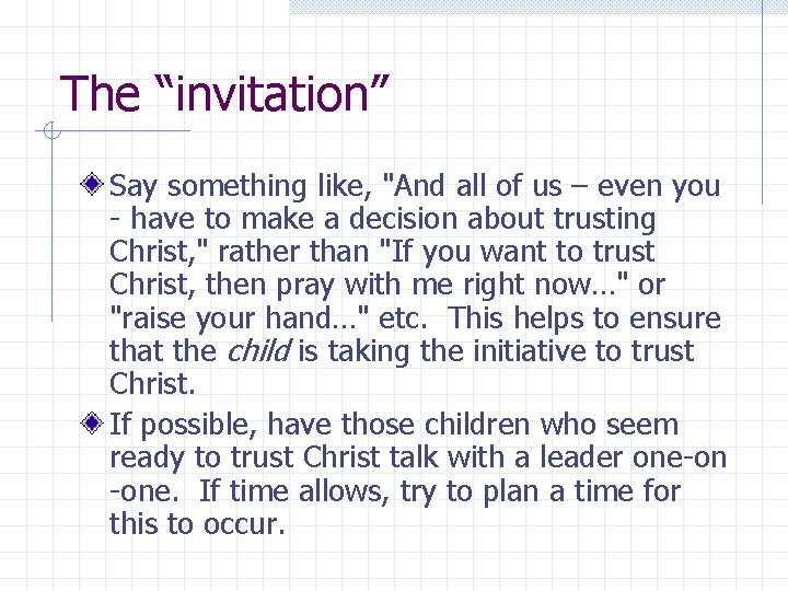 The “invitation” Say something like, "And all of us – even you - have