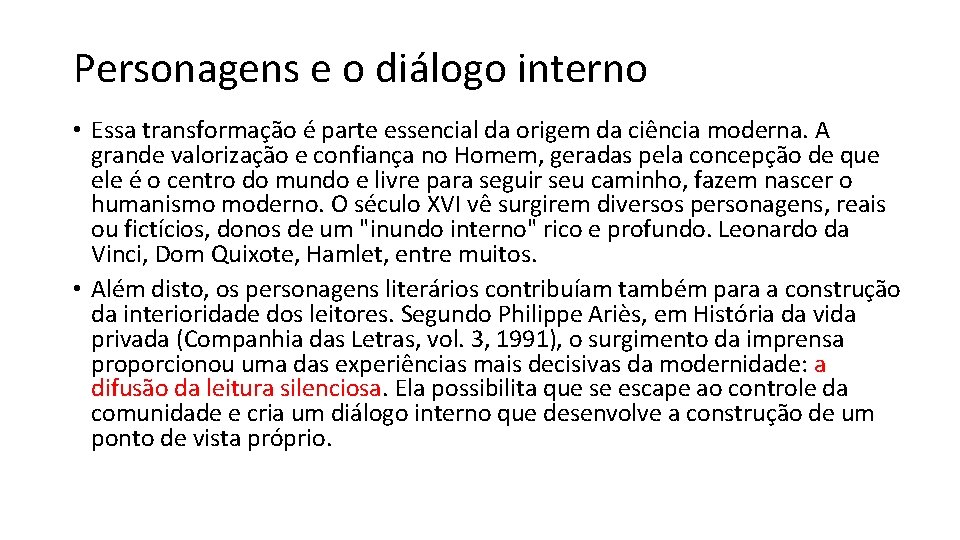 Personagens e o diálogo interno • Essa transformação é parte essencial da origem da