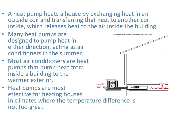  • A heat pump heats a house by exchanging heat in an outside