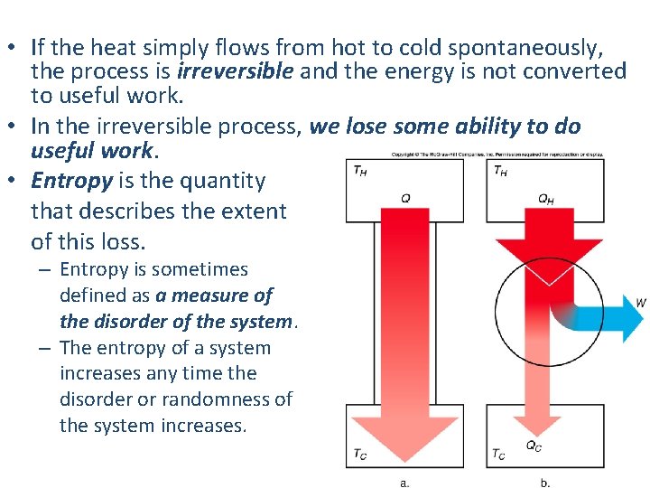  • If the heat simply flows from hot to cold spontaneously, the process