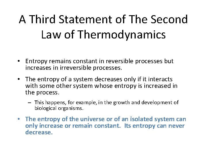 A Third Statement of The Second Law of Thermodynamics • Entropy remains constant in