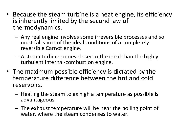  • Because the steam turbine is a heat engine, its efficiency is inherently