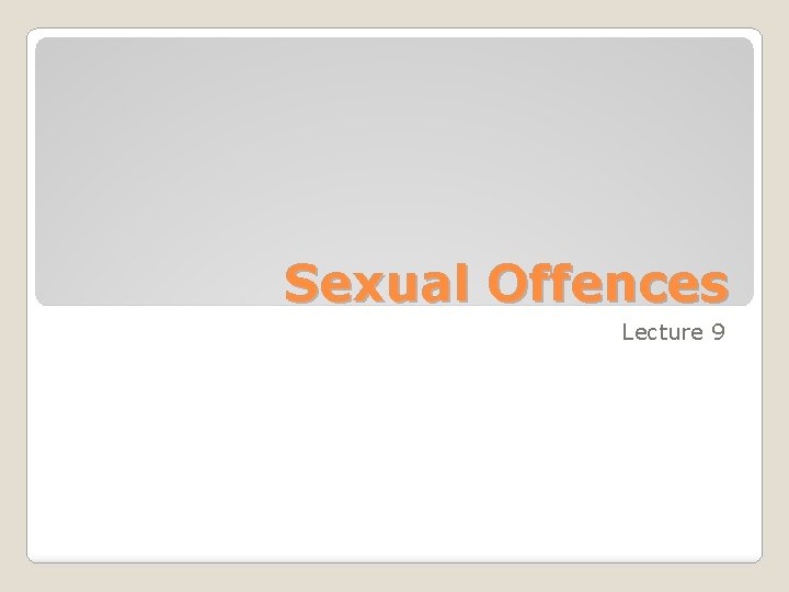 Sexual Offences Lecture 9 