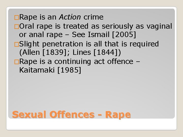 �Rape is an Action crime �Oral rape is treated as seriously as vaginal or
