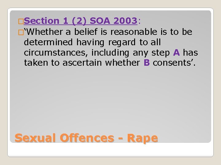 �Section 1 (2) SOA 2003: �‘Whether a belief is reasonable is to be determined