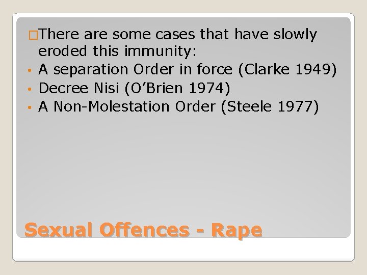 �There are some cases that have slowly eroded this immunity: • A separation Order